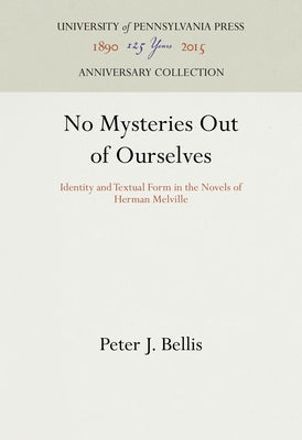 No Mysteries Out of Ourselves by Bellis, Peter J.