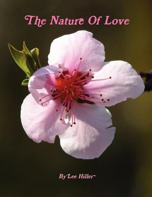 The Nature Of Love by Hiller, Lee