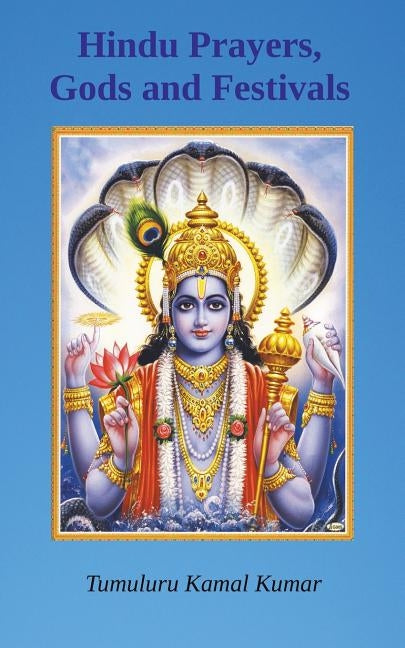 Hindu Prayers, Gods and Festivals by Kumar, Tumuluru Kamal