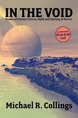 In the Void: Poems of Science Fiction, Myth and Fantasy, & Horror by Collings, Michael R.