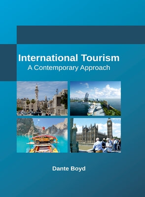 International Tourism: A Contemporary Approach by Boyd, Dante