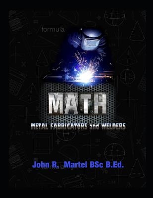 Math Metal Fabricators and Welders: Block Math Review Workbook by Martel, John