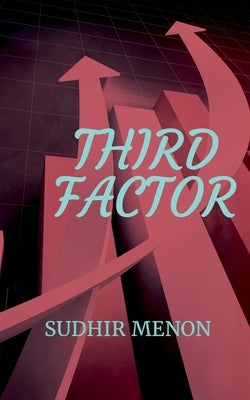 Third Factor by Menon, Sudhir
