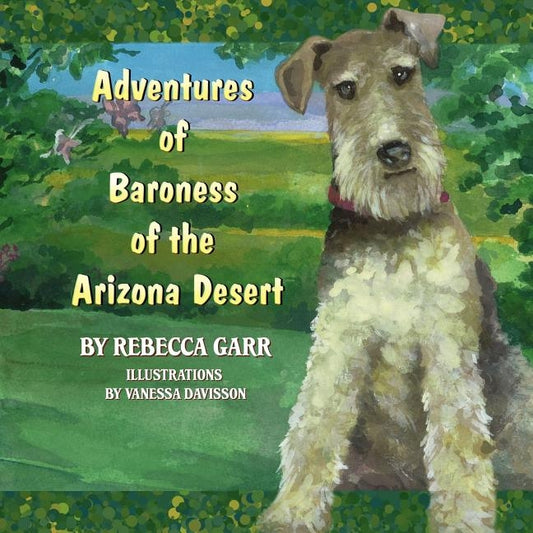 Adventures of Baroness of the Arizona Desert by Garr, Rebecca