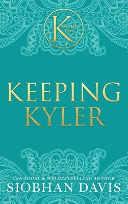 Keeping Kyler (The Kennedy Boys(R)) Hardcover by Davis, Siobhan