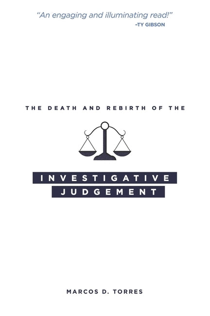The Death and Rebirth of the Investigative Judgment by Torres, Marcos D.
