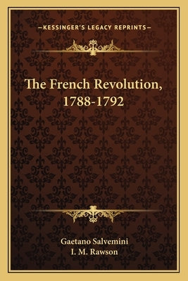 The French Revolution, 1788-1792 by Salvemini, Gaetano