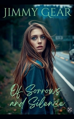 Of Sorrows and Silence by Gear, Jimmy