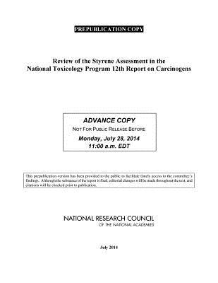 Review of the Styrene Assessment in the National Toxicology Program 12th Report on Carcinogens by National Research Council