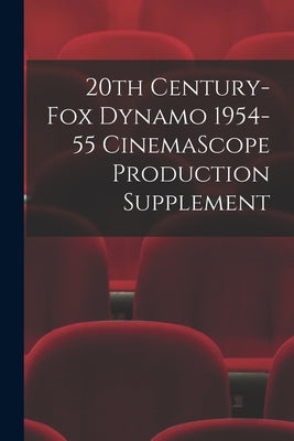 20th Century-Fox Dynamo 1954-55 CinemaScope Production Supplement by Anonymous