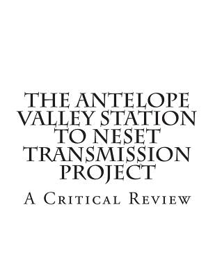 The Antelope Valley Station to Neset Transmission Project: A Critical Review by Isern, Thomas D.