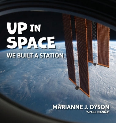 Up in Space: we built a station by Dyson, Marianne J.