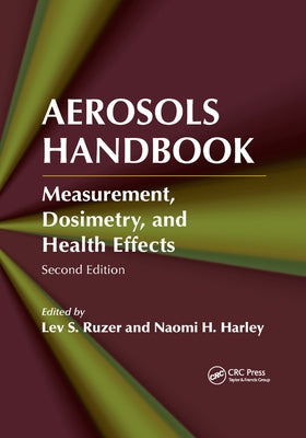 Aerosols Handbook: Measurement, Dosimetry, and Health Effects, Second Edition by Ruzer, Lev S.
