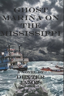Ghost Marina On the Mississippi by James, Dexter