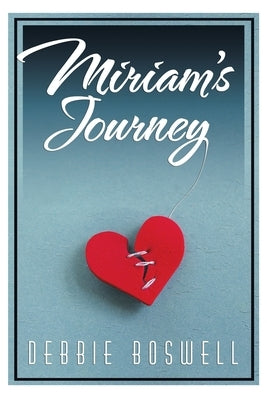 Miriam's Journey by Boswell, Debbie