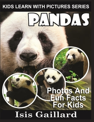 Pandas: Photos and Fun Facts for Kids by Gaillard, Isis