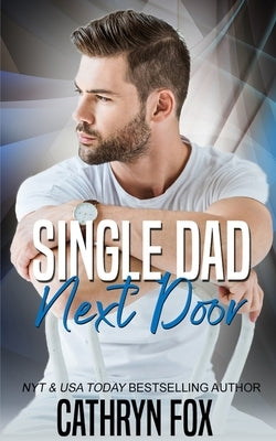 Single Dad Next Door by Fox, Cathryn