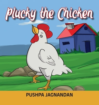 Plucky the Chicken by Jagnandan, Pushpa