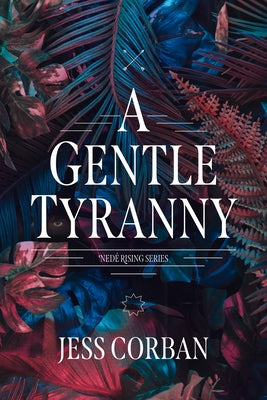 A Gentle Tyranny by Corban, Jess