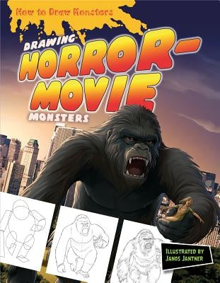 Drawing Horror-Movie Monsters by Jantner, Janos