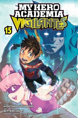 My Hero Academia: Vigilantes, Vol. 15 by Horikoshi, Kohei