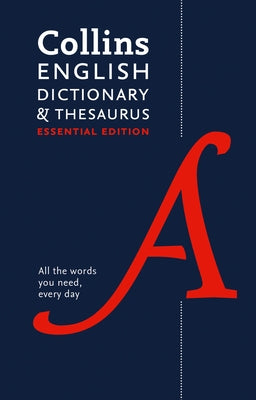 Collins English Dictionary and Thesaurus Essential Edition: All-In-One Support for Everyday Use by Collins Dictionaries