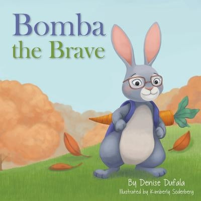 Bomba the Brave by Dufala, Denise