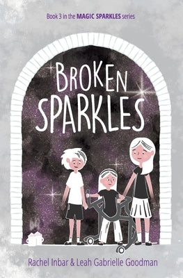 Broken Sparkles: Book 3 in the Magic Sparkles series by Inbar, Rachel