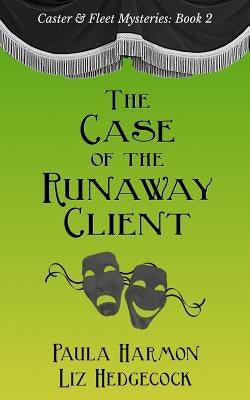 The Case of the Runaway Client by Hedgecock, Liz