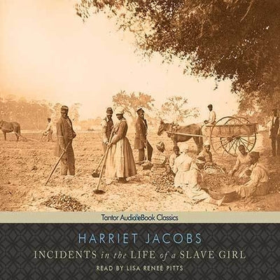 Incidents in the Life of a Slave Girl by Jacobs, Harriet