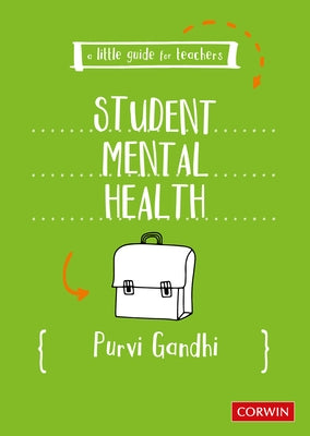 A Little Guide for Teachers: Student Mental Health by Gandhi, Purvi