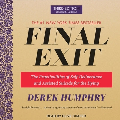 Final Exit: The Practicalities of Self-Deliverance and Assisted Suicide for the Dying, 3rd Edition by Humphry, Derek