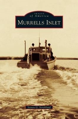 Murrells Inlet by Strickland, Steven G.