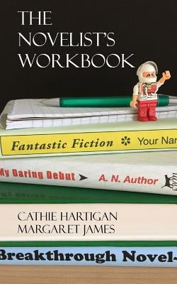 The Novelist's Workbook: Your Definitive Guide to Writing Every Kind of Novel (CreativeWritingMatters Guides Book 3) by James, Margaret