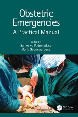 Obstetric Emergencies: A Practical Manual by Padumadasa, Sanjeewa