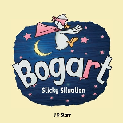 Bogart: Sticky Situation by Starr, J. D.