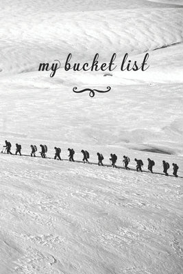 My Bucket List: A Fun And Really Perfect Way To Write Down And Keep Track Of All Of The Things In Life That You Have Wanted To Do, But by Journals, Jt