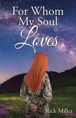 For Whom My Soul Loves by Miller, Rick