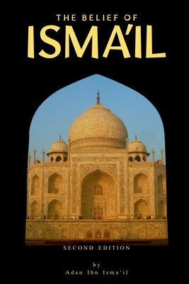 The Belief of Isma'il by Isma'il, Adan Ibn