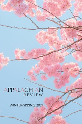 Appalachian Review - Winter & Spring 2024: Volume 52, Issue 1 & 2 by Howard, Jason