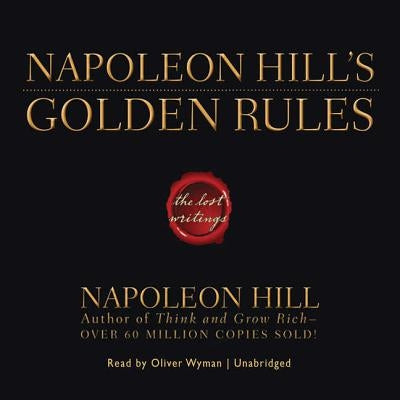Napoleon Hill's Golden Rules: The Lost Writings by Hill, Napoleon