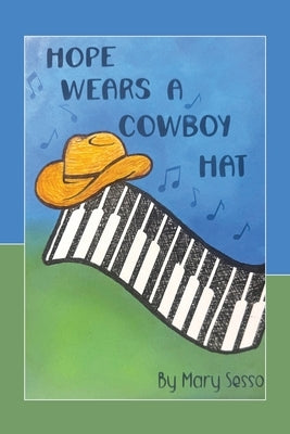 Hope Wears a Cowboy Hat by Sesso, Mary M.