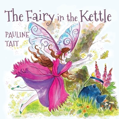 The Fairy in the Kettle by Tait, Pauline