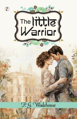 The Little Warrior by Wodehouse, P. G.