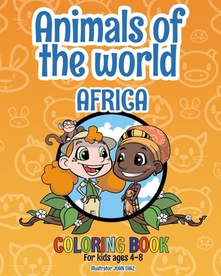 Animals of the world - Africa - Coloring Book: For kids ages 4-8 (English) by Diaz, Juan