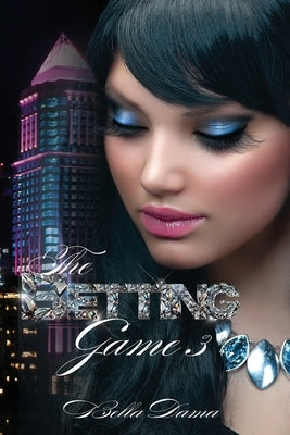 The Betting Game 3 by Dama, Bella