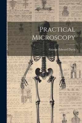 Practical Microscopy by Davis, George Edward