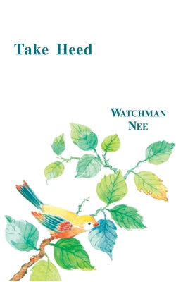 Take Heed by Nee, Watchman