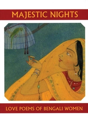Majestic Nights: Love Poems of Bengali Women by Wright, Carolyne