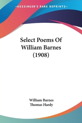 Select Poems Of William Barnes (1908) by Barnes, William